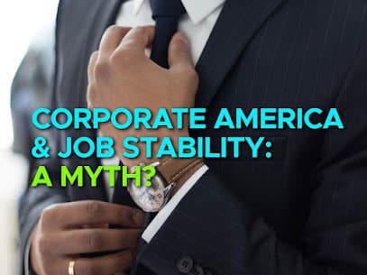 Corporate America and Job Stability: Myth or Reality?