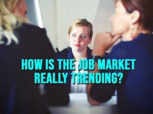How is the Job Market Really Trending? An Executive Recruiter's Perspective